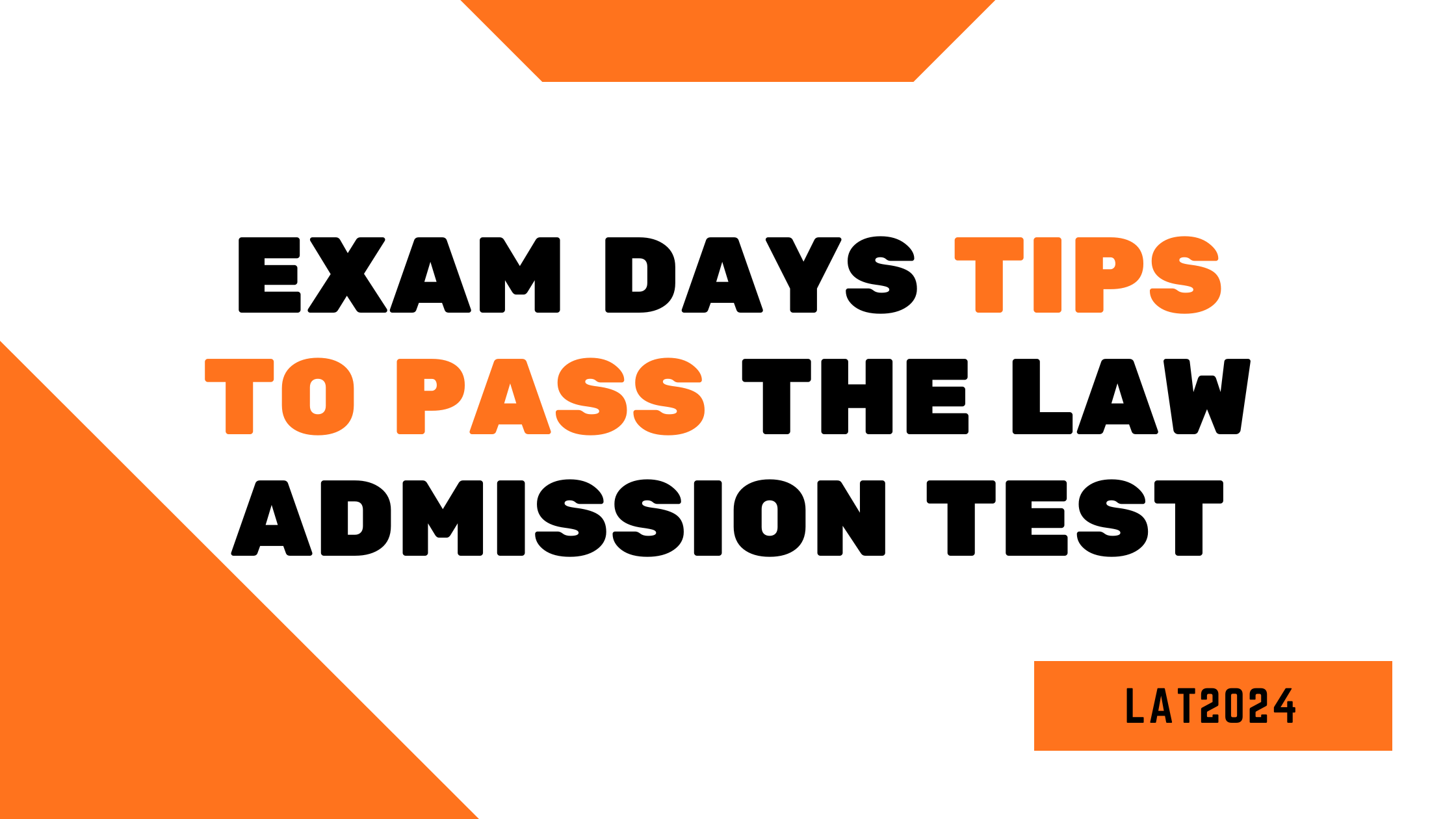 Exam days tips to pass law admission test