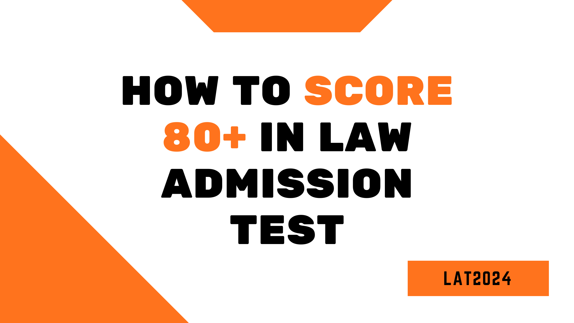 How to score 80+ in law admission test