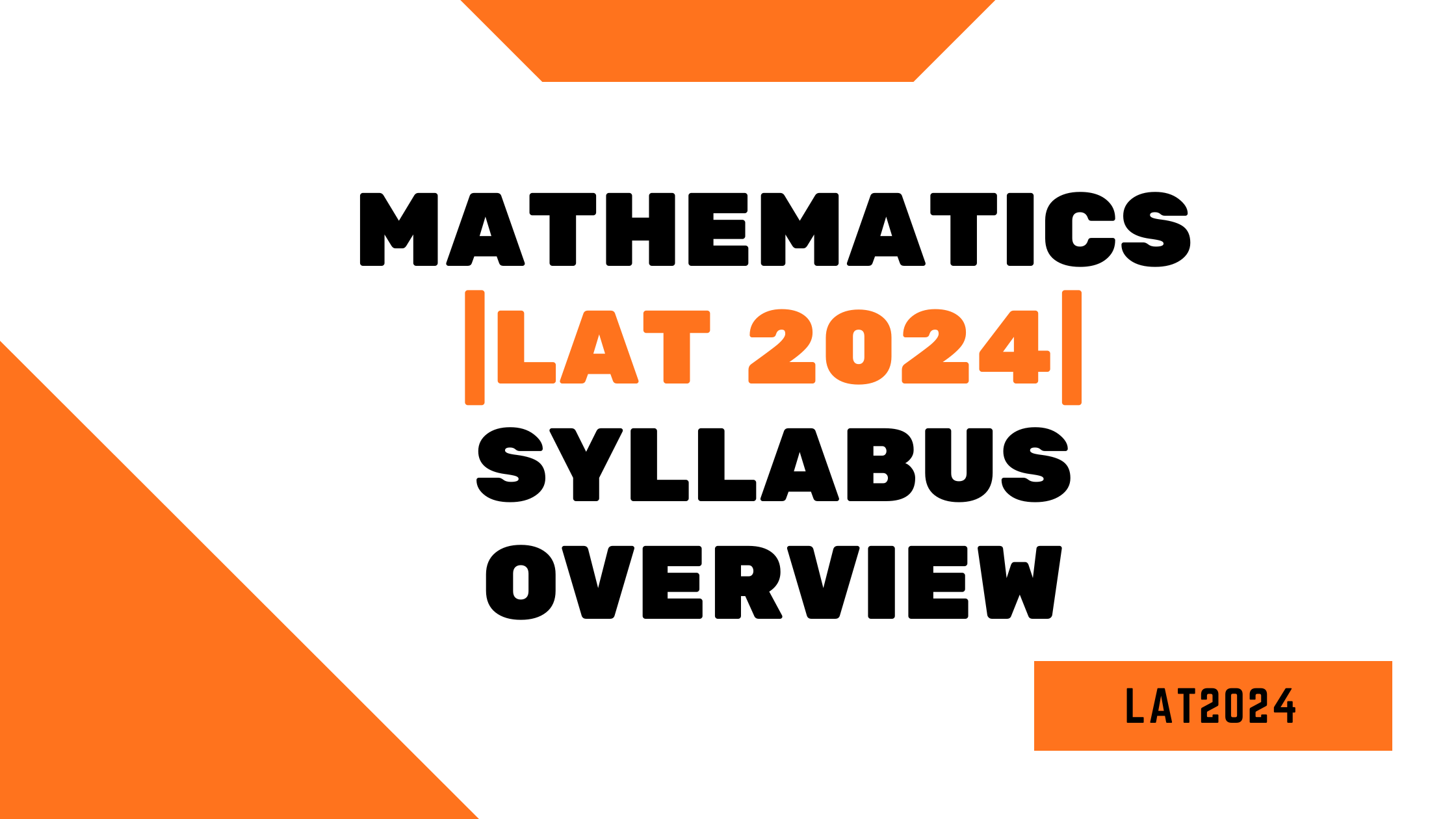 Mathematics _LAT 2024_ Syllabus overview