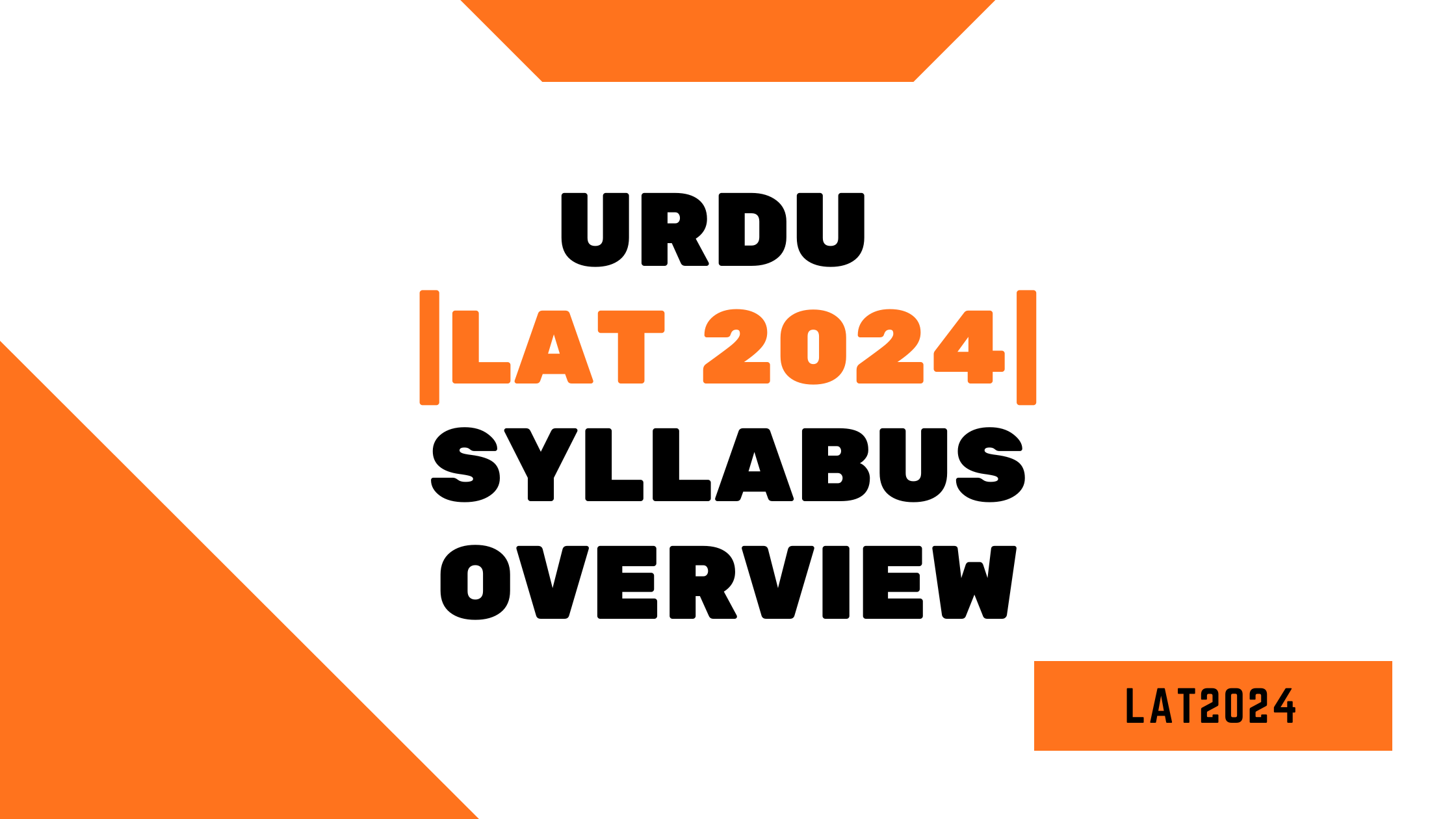 Urdu _LAT 2024_ Syllabus overview